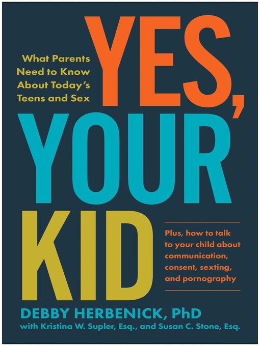 Title details for Yes, Your Kid by Debby Herbenick - Available